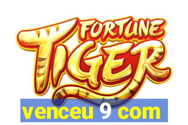 venceu 9 com
